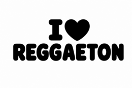 i love reggaeton