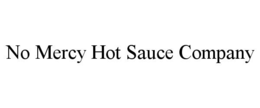 no mercy hot sauce company