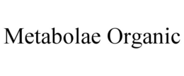 metabolae organic