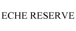 eche reserve