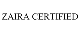 zaira certified