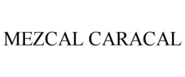mezcal caracal