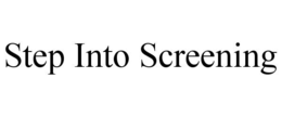 step into screening