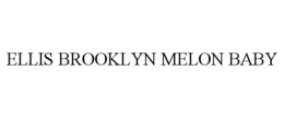 ellis brooklyn melon baby