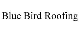 blue bird roofing