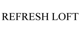 refresh loft
