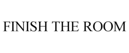 finish the room