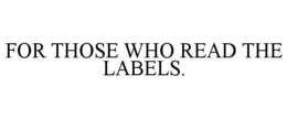 for those who read the labels.