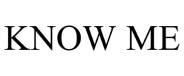 know me
