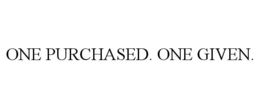 one purchased. one given.