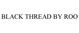 black thread by roo