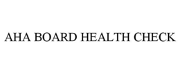 aha board health check