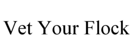 vet your flock