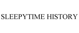 sleepytime history