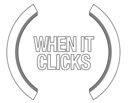 when it clicks