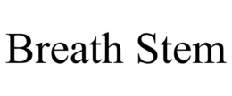 breath stem