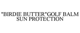 "birdie butter"golf balm sun protection