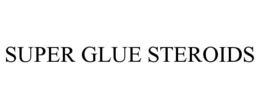 super glue steroids
