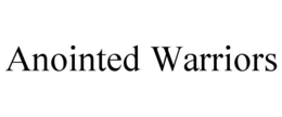 anointed warriors