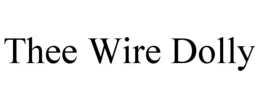 thee wire dolly