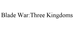 blade war:three kingdoms