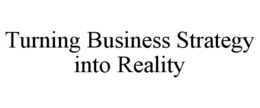 turning business strategy into reality