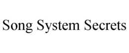 song system secrets