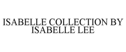 isabelle collection by isabelle lee