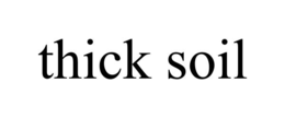 thick soil