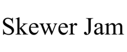 skewer jam