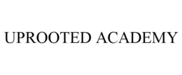 uprooted academy