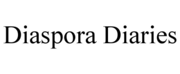 diaspora diaries