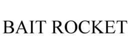 bait rocket