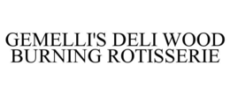 gemelli's deli wood burning rotisserie
