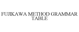 fujikawa method grammar table