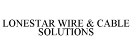 lonestar wire & cable solutions