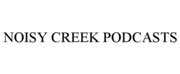 noisy creek podcasts