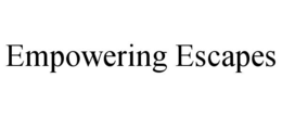empowering escapes