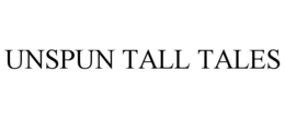 unspun tall tales