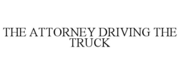 the attorney driving the truck