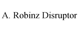 a. robinz disruptor