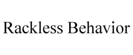 rackless behavior