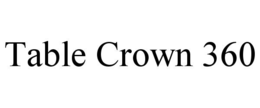 table crown 360