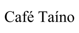 cafÉ taÍno