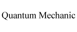 quantum mechanic