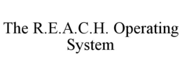 the r.e.a.c.h. operating system