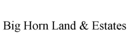 big horn land & estates