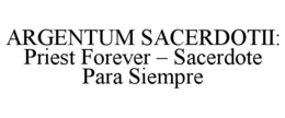 argentum sacerdotii: priest forever – sacerdote para siempre