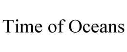 time of oceans