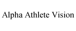 alpha athlete vision